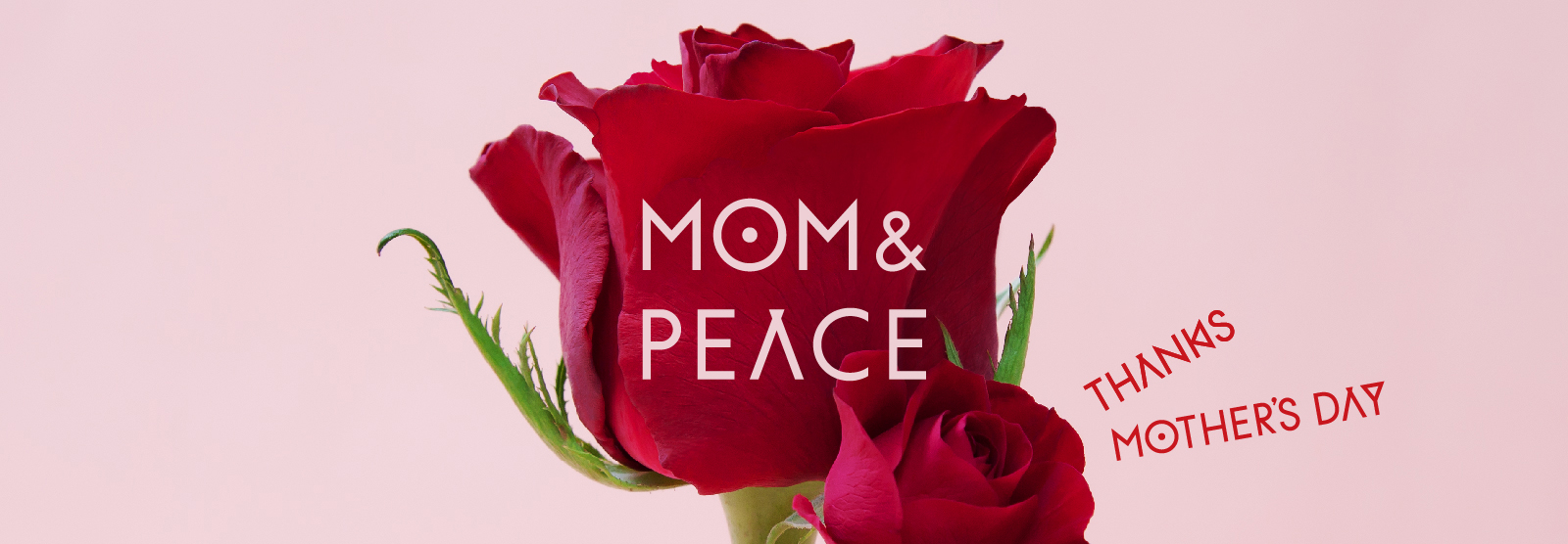 2022年 母の日「MOM & PEACE」